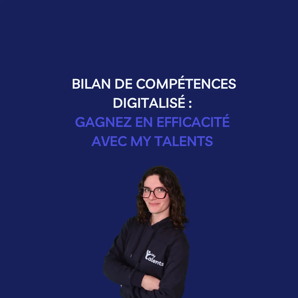 Bilan de compétences digitalisé : gagnez en efficacité avec MyTalents