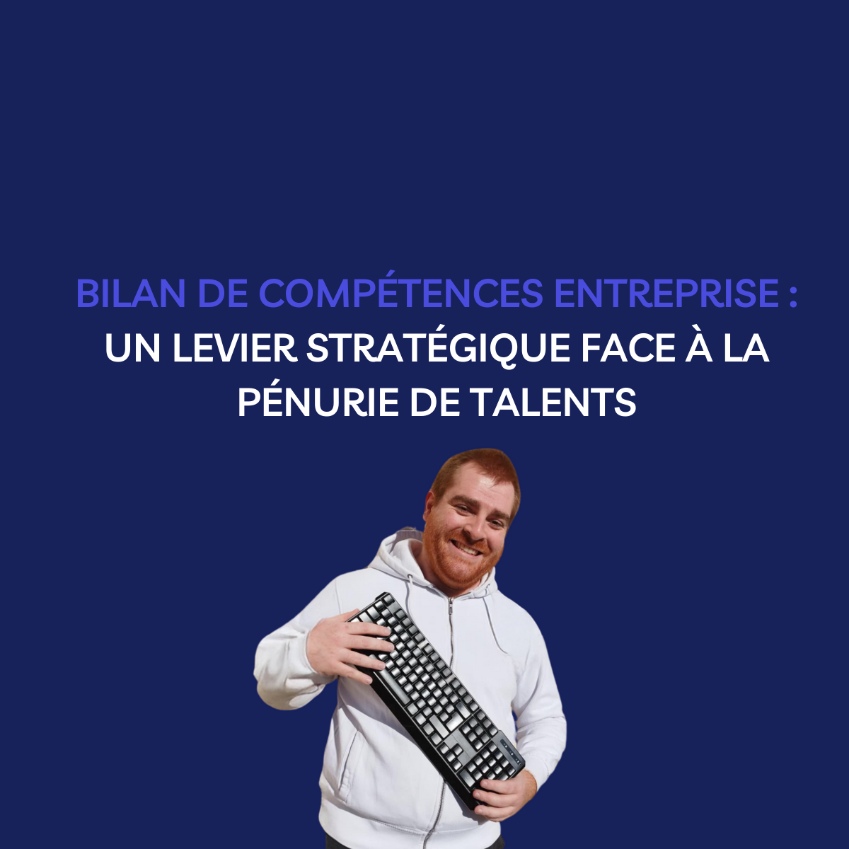 Bilan de compétences entreprise : un levier stratégique face à la pénurie de talents