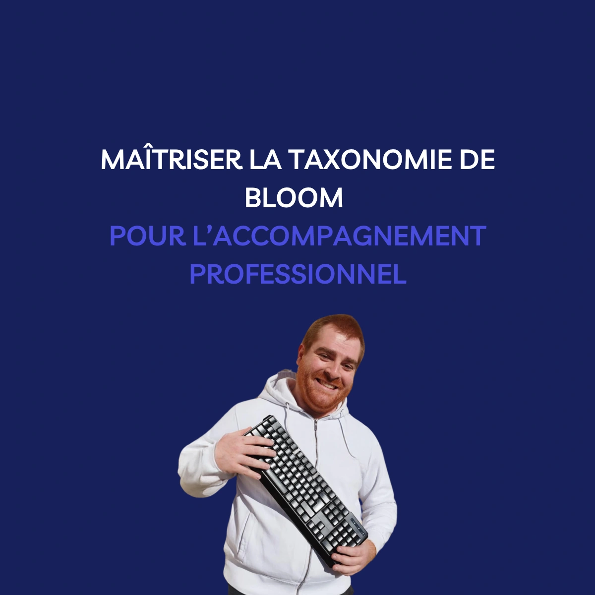 Taxonomie de Bloom et accompagnement professionnel | MyTalents